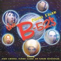 The B-52's : Planet Claire
